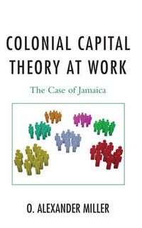Cover image for Colonial Capital Theory at Work: The Case of Jamaica