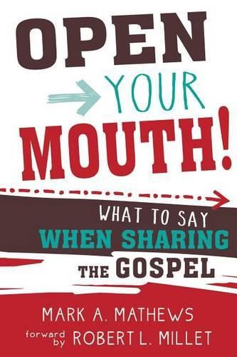 Cover image for Open Your Mouth!: What to Say When Sharing the Gospel