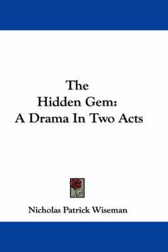 Cover image for The Hidden Gem: A Drama in Two Acts