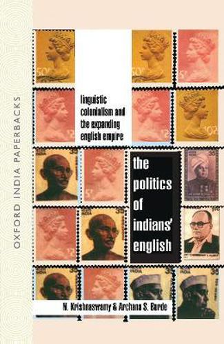 Cover image for The Politics of Indians' English: Linguistic Colonialism and the Expanding English Empire