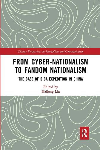 Cover image for From Cyber-Nationalism to Fandom Nationalism: The Case of Diba Expedition in China