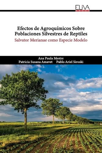 Cover image for Efectos de Agroquimicos Sobre Poblaciones Silvestres de Reptiles