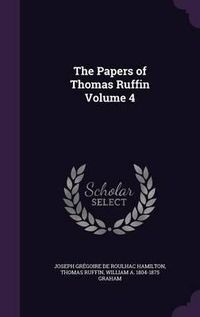 Cover image for The Papers of Thomas Ruffin Volume 4