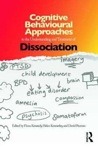 Cover image for Cognitive Behavioural Approaches to the Understanding and Treatment of Dissociation