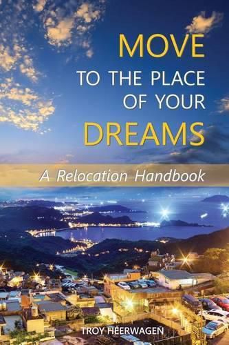 Cover image for Move to the Place of Your Dreams: A Relocation Handbook
