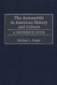 Cover image for The Automobile in American History and Culture: A Reference Guide