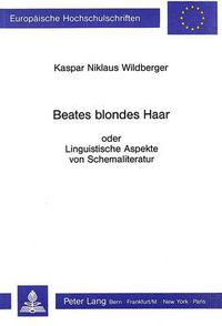 Cover image for Beates Blondes Haar: Oder Linguistische Aspekte Von Schemaliteratur