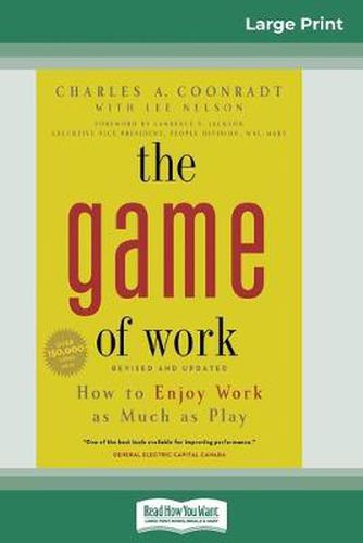 Cover image for The Game of Work: How to Enjoy Work as Much as Play (16pt Large Print Edition)