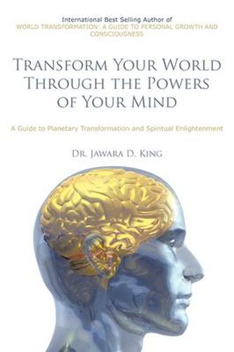 Cover image for Transform Your World Through the Powers of Your Mind