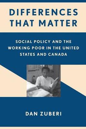 Cover image for Differences That Matter: Social Policy and the Working Poor in the United States and Canada