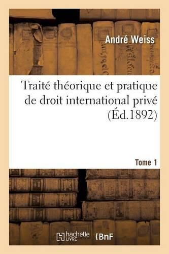Cover image for Traite Theorique Et Pratique de Droit International Prive. Tome 1