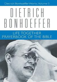 Cover image for Life Together and Prayerbook of the Bible: Dietrich Bonhoeffer Works, Volume 5