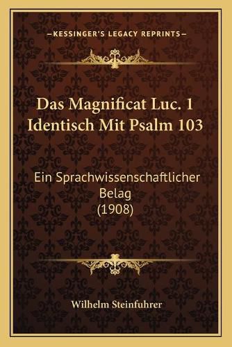 Cover image for Das Magnificat Luc. 1 Identisch Mit Psalm 103: Ein Sprachwissenschaftlicher Belag (1908)