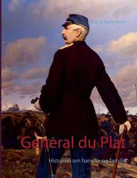 Cover image for General du Plat: Historien om hans liv og familie