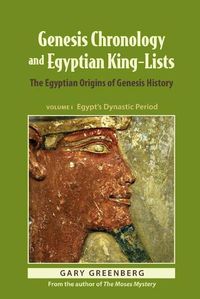 Cover image for Genesis Chronology and Egyptian King-Lists: The Egyptian Origins of Genesis History