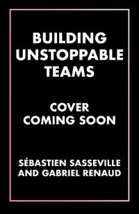 Cover image for Building Unstoppable Teams