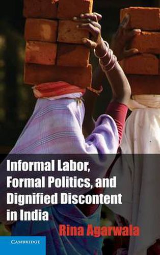 Cover image for Informal Labor, Formal Politics, and Dignified Discontent in India