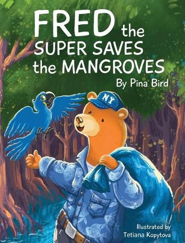 Cover image for Fred the Super Saves the Mangroves