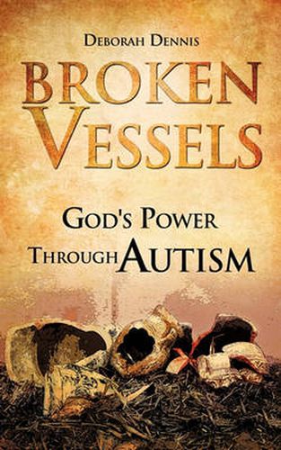 Cover image for Broken Vessels: God's Power Through Autism