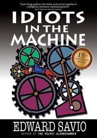 Cover image for Idiots in the Machine, 15th Anniversary Edition