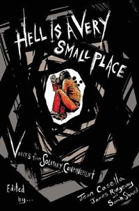 Cover image for Hell Is A Very Small Place: Voices from Solitary Confinement