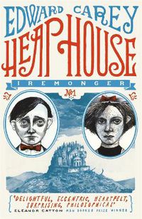 Cover image for Heap House: the first in the wildly original Iremonger trilogy from the author of Times book of the year Little