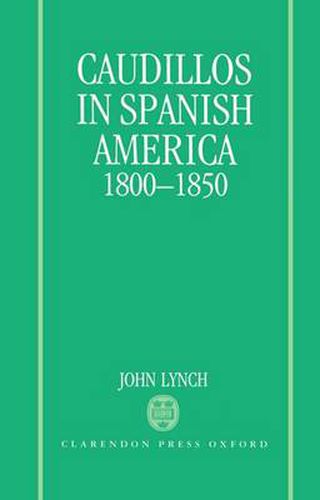 Cover image for Caudillos in Spanish America, 1800-50