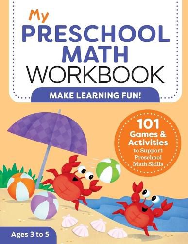 Cover image for My Preschool Math Workbook: 101 Games and Activities to Support Preschool Math Skills