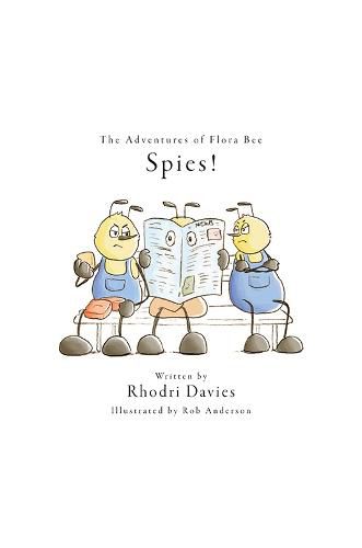 Cover image for The Adventures of Flora Bee: Spies!