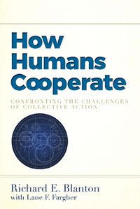 Cover image for How Humans Cooperate: Confronting the Challenges of Collective Action