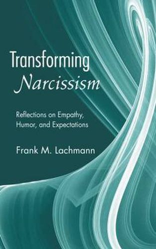 Cover image for Transforming Narcissism: Reflections on Empathy, Humor, and Expectations