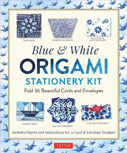 Cover image for Blue & White Origami Stationery Kit: Fold 36 Beautiful Cards and Envelopes: Includes Papers and Instructions for 12 Origami Note Projects