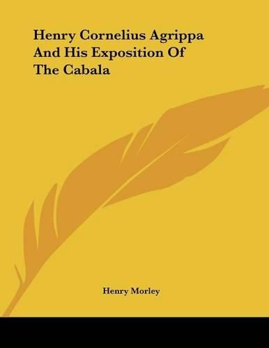 Henry Cornelius Agrippa and His Exposition of the Cabala