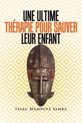 Cover image for Une Ultime Therapie Pour Sauver Leur Enfant