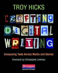 Cover image for Crafting Digital Writing: Composing Texts Across Media and Genres