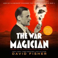 Cover image for The War Magician: The Man Who Conjured Victory in the Desert