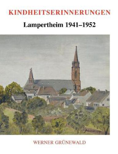 Cover image for Kindheitserinnerungen: Lampertheim 1941-1952