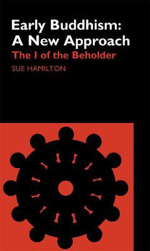 Cover image for Early Buddhism: A New Approach: The I of the Beholder