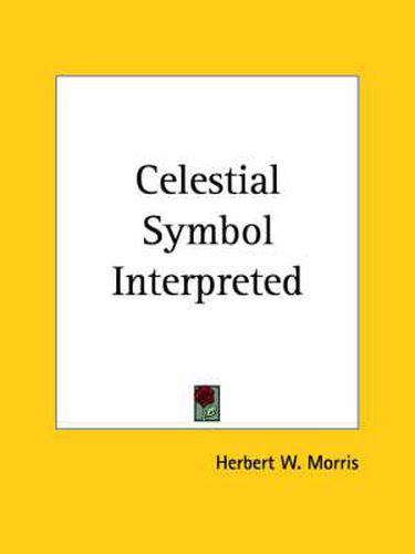 Cover image for Celestial Symbol Interpreted (1883)