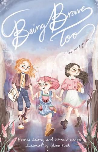 Cover image for Being Brave Too: A Novel and a Guide