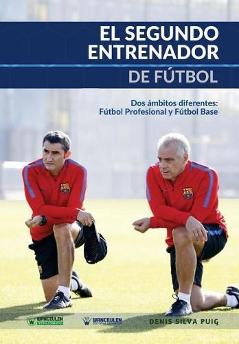 El Segundo Entrenador de Futbol: Dos ambitos diferentes: Futbol profesional y Futbol base