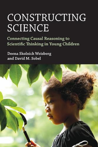 Constructing Science: Connecting Casual Reasoning to Scientific Thinking in Young Children