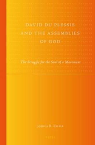 David du Plessis and the Assemblies of God: The Struggle for the Soul of a Movement