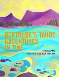 Cover image for Gertrude's Tahoe Adventures in Time