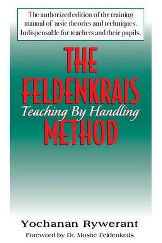 The Feldenkrais Method: Teaching by Handling