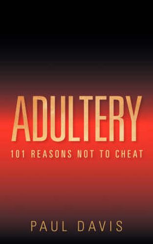 Adultery: 101 Reasons Not to Cheat