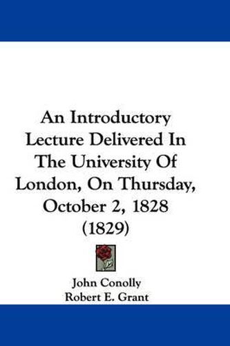 Cover image for An Introductory Lecture Delivered in the University of London, on Thursday, October 2, 1828 (1829)