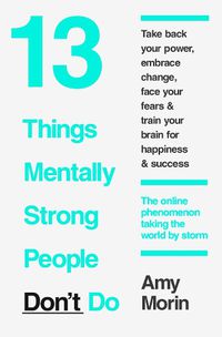 Cover image for 13 Things Mentally Strong People Don't Do