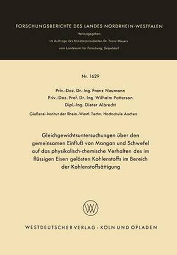 Cover image for Gleichgewichtsuntersuchungen UEber Den Gemeinsamen Einfluss Von Mangan Und Schwefel Auf Das Physikalisch-Chemische Verhalten Des Im Flussigen Eisen Geloesten Kohlenstoffs Im Bereich Der Kohlenstoffsattigung