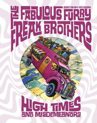 Cover image for The Fabulous Furry Freak Brothers: High Times and Misdemeanors